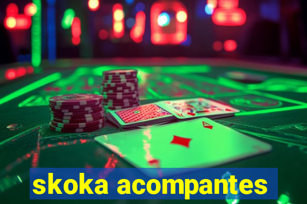 skoka acompantes